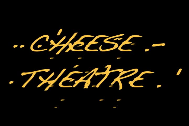 Cheese Theatre